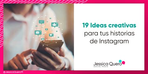 19 Ideas Creativas Para Tus Historias De Instagram Jessica Quero