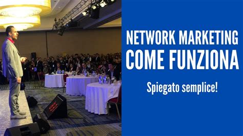 Network Marketing Come Funziona Spiegato Semplice Youtube