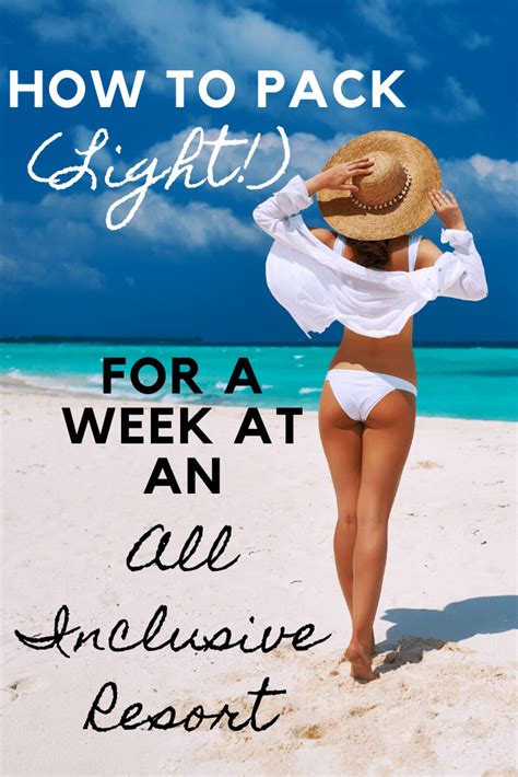 what to pack for a week at an all inclusive resort adventures of a blonde girl beach