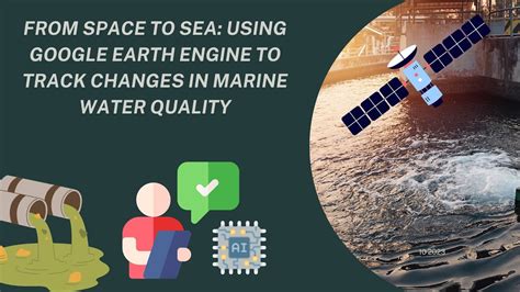 From Space To Sea Using Google Earth Engine To Track Changes In Marine