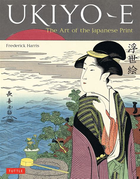 Ukiyo E The Art Of The Japanese Print