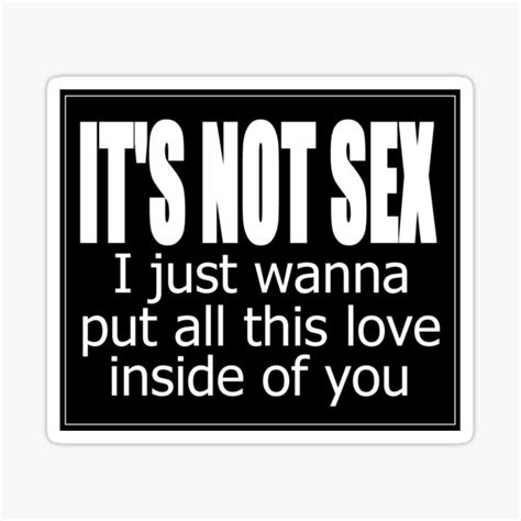 Dirty Sex Funny Sex Quotes Sticker For Sale By Cubensins Redbubble