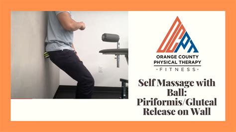 Self Massage With Ball Piriformisgluteal Release On Wall Orange County Physical Therapy Ocpt