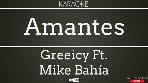 Karaoke Amantes Greeicy Ft Mike Bah A