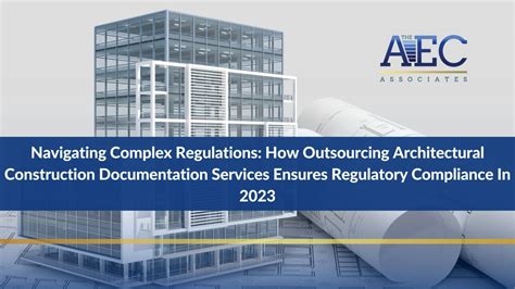 Navigating Complex Regulations How Outsourcing Architectural