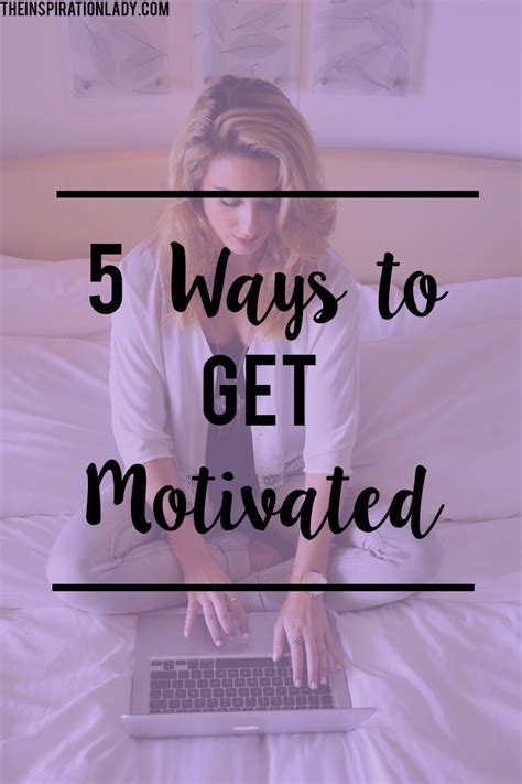 5 Easy Ways To Get Motivated Motivation How To Stay Motivated