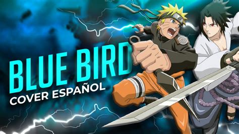 Blue Bird Naruto Shippuden Opening 3 Cover Español Latino Feat