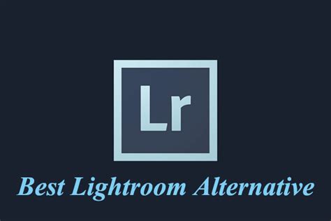 Guide to the best free lightroom alternatives in 2020. Top 7 Best Lightroom Alternatives in 2020 Free & Paid