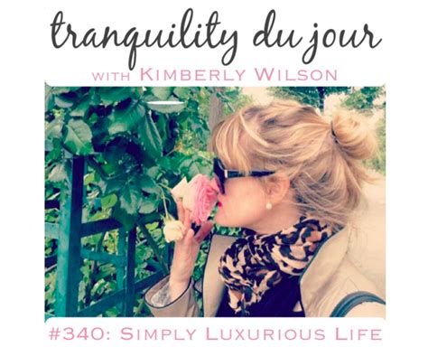 Tranquility Du Jour Interview What Is The Simply Luxurious Life