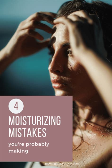 Moisturizer 101 4 Moisturizing Mistakes Youre Probably Making