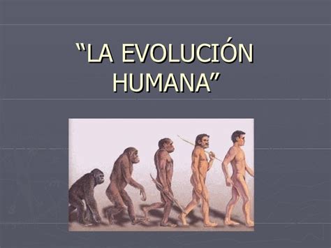 La Evolución Humana