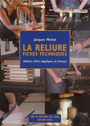La Reliure Fiches Techniques De Jacques Michel Livre Decitre