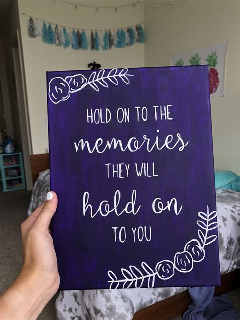 Hold on to the memories they will hold on to you #canvas #art #painting