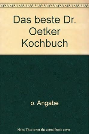 Das Beste Dr Oetker Kochbuch Bk O Angabe Amazon De B Cher