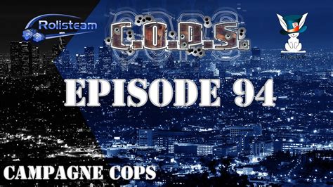 Cops Épisode 94 Virée Nocturne Dans Les Tréfonds De La Et Sa Police
