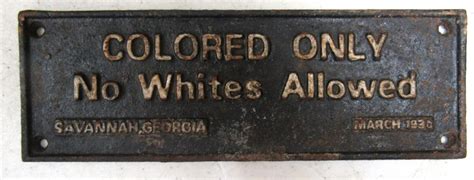 Sold Price Cast Iron Segregation Sign Colored Only No Whites Allowed
