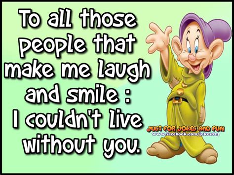 To All The People That Made Me Laugh I Couldnt Live Without You Make
