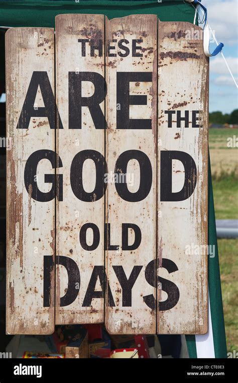 These Are The Good Old Days Antique Sign Stock Photo Alamy