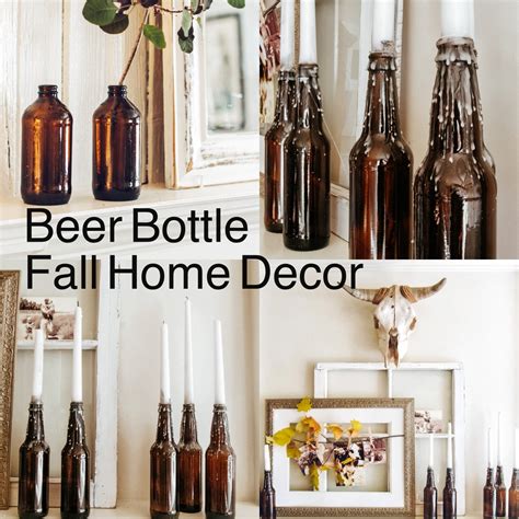 Diy Beer Bottle Fall Home Decor The Wicker House