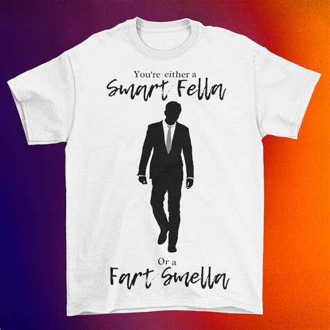 Youre Either A Smart Fella Or A Fart Smella Funny Etsy
