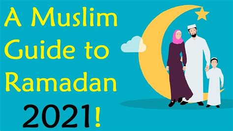 Ramadan 2021 A Comprehensive Muslim Guide Get Ready For Ramadan 2021