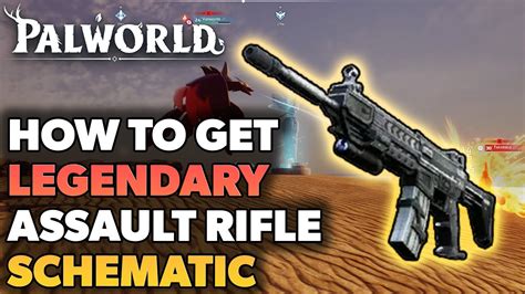 How To Get Legendary Assault Rifle Schematic In Palworld Quick Guide