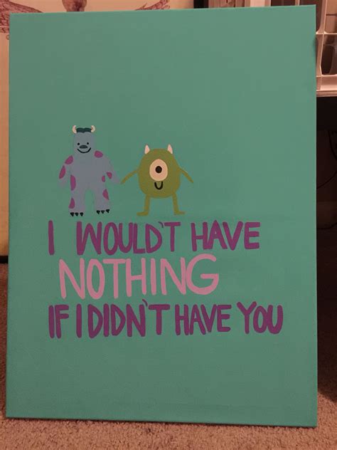 I Wouldnt Have Nothing If I Didnt Have You Monsters Inc Hand