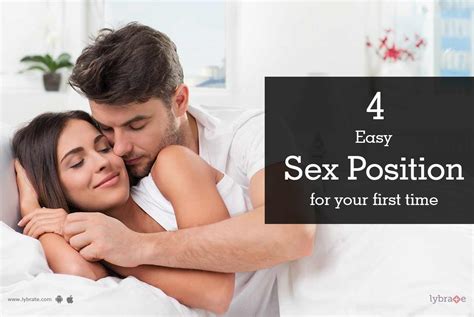 4 Easy Sex Position For Your First Time By Dr Madhusudan Lybrate
