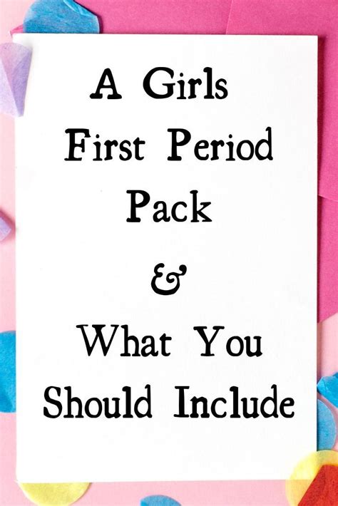 Girls First Period Pack What To Include First Period Period Hacks Period