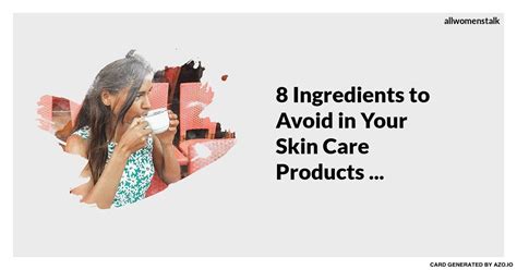 8 Ingredients To Avoid In Your Skin Care Products
