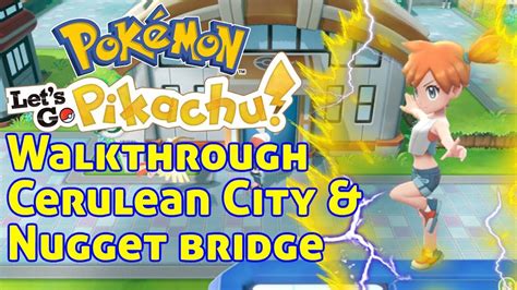 Pokemon Lets Go Walkthrough Cerulean City Misty Gym Battle Youtube