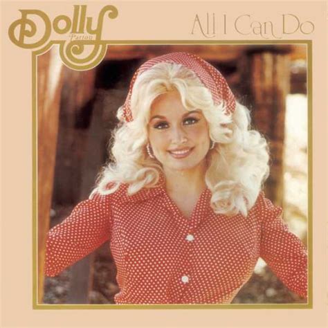 Dolly Parton All I Can Do Lyrics And Tracklist Genius