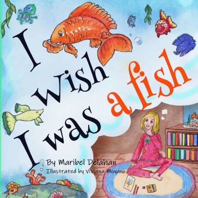 I Wish I Was A Fish By Maribel Delahan Viviana Moyano Paperback