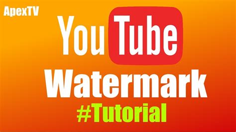 How To Add A Logo Watermark To All Of Your Youtube Videos Youtube