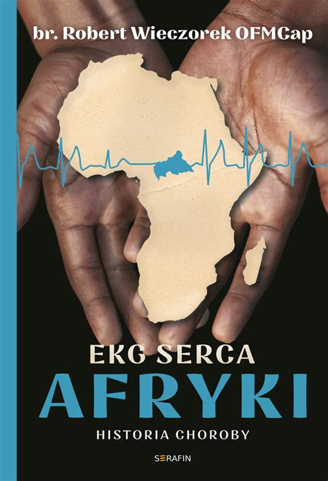 Ekg Serca Afryki Historia Choroby Ebook Pdfmobiepub Robert