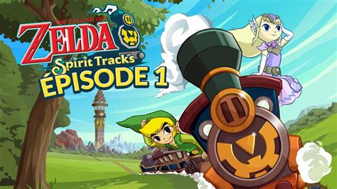 The Legend Of Zelda Spirit Tracks Épisode 1 Sur Les