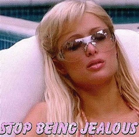 image result for 00 s quote paris hilton 2000s aesthetic stop being jealous 90s aesthetic