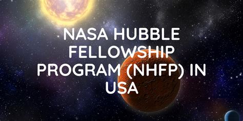 Nasa Hubble Fellowship Programme Nhfp 2021 For Recent Postdoctoral