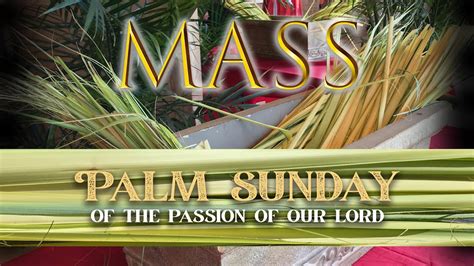 Mass Palm Sunday Of The Passion Of The Lord April 1 2023 Youtube