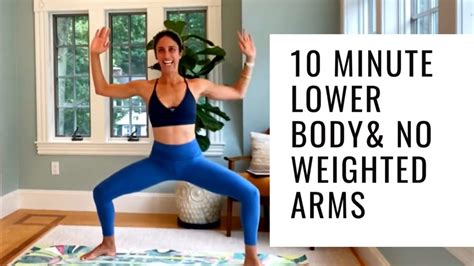 10 minute lower body and no weighted arms youtube