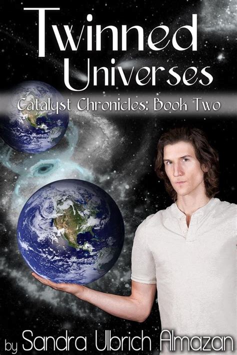 Catalyst Chronicles 2 Twinned Universes Ebook Sandra Ulbrich Almazan