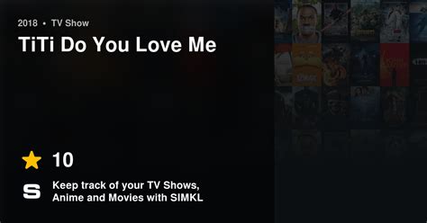 Titi Do You Love Me Episodes Tv Series 2018