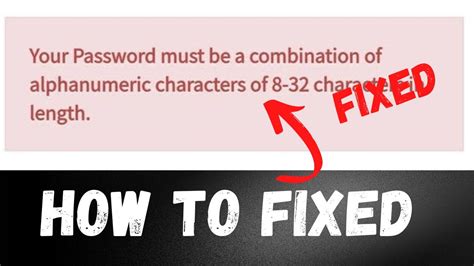 Fix”your Password Must Be A Combination Of Alphanumeric Characters Of 8 32 Characters In Length