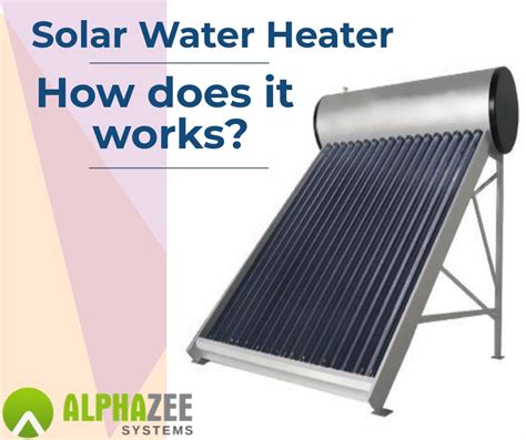 It's expensive to heat enough water for an entire. Solar Water Heater-How does it works? | by AlphaZee ...