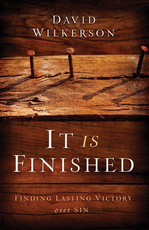 Brought or having come to an end. 14 Quotes From "It Is Finished" | Craig T. Owens