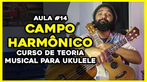 Campo Harmônico Curso De Teoria Musical Para Ukulele Aula 14 Youtube