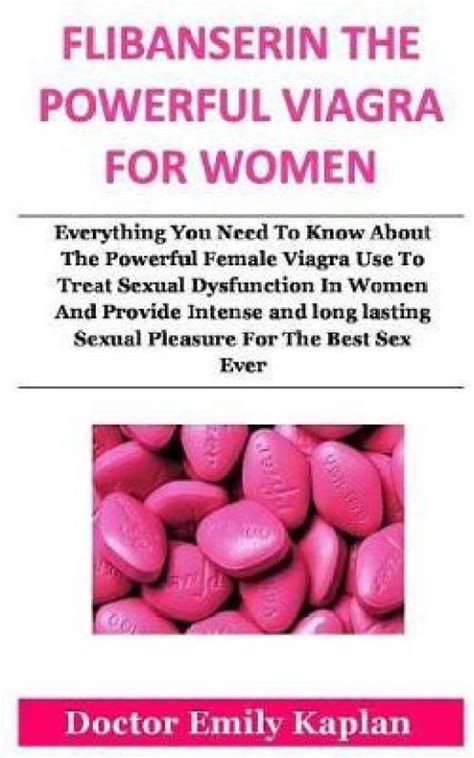 Flibanserin The Powerful Viagra For Women Buy Flibanserin The Powerful Viagra For Women By