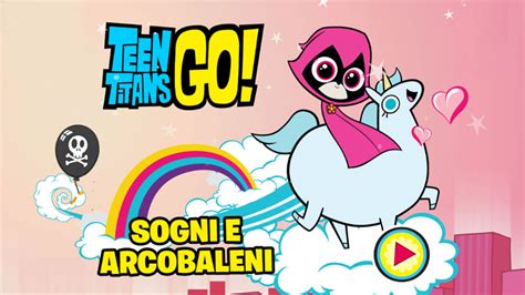 Sogni E Arcobaleni Giochi Teen Titans Go Cartoon Network