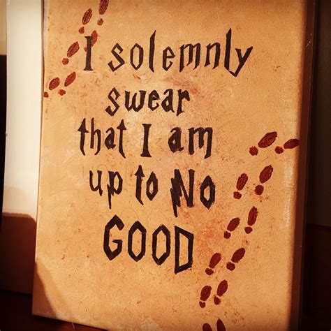 When you want to open the map, say i solemnly swear i am up to no good; Harry Potter canvas I solemnly swear I am up to no good quote | Art Bucketlist | Pinterest ...
