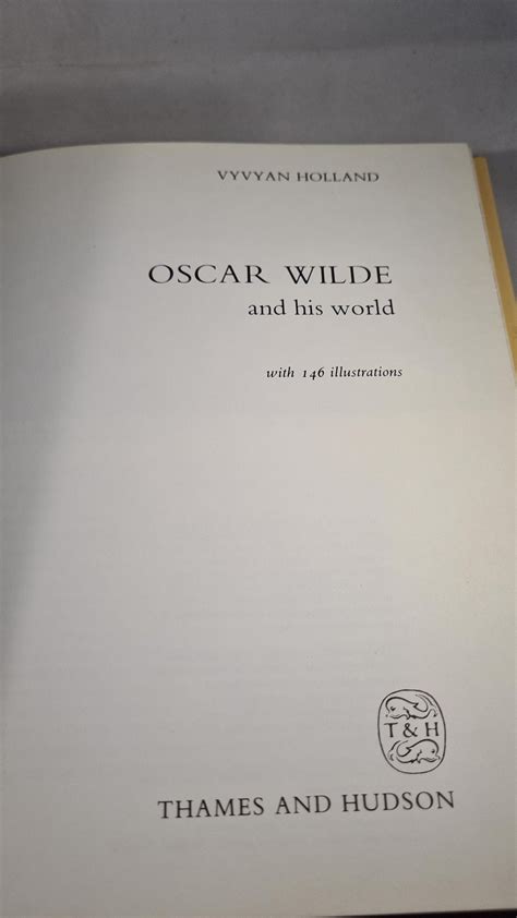Vyvyan Holland Oscar Wilde And His World Thames And Hudson 1979
